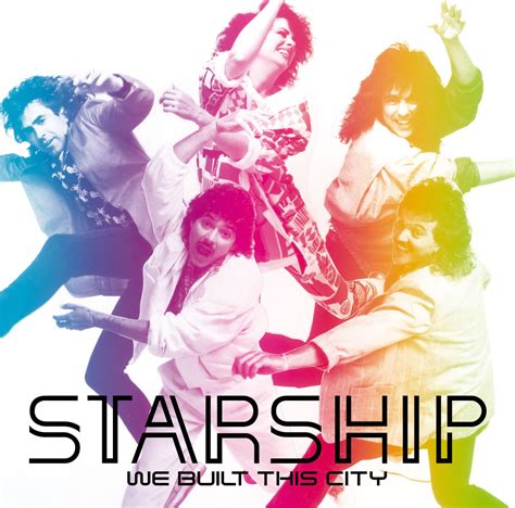 starship we built this city.